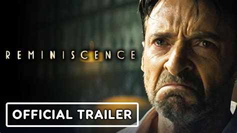 Reminiscence Official Trailer 2021 Hugh Jackman Rebecca Ferguson