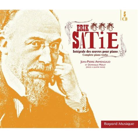 Erik Satie Intégrale Des œuvres Pour Piano Complete Piano Works