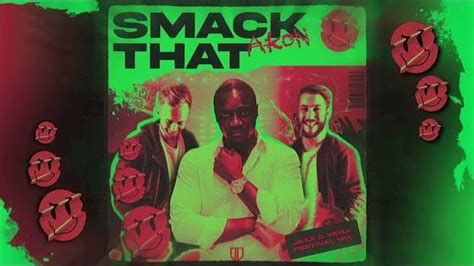 Akon – Smack That (Jaxx & Vega Festival Mix) Lyrics | Genius Lyrics