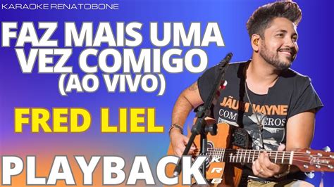 FAZ MAIS UMA VEZ COMIGO AO VIVO FRED LIEL PLAYBACK DEMONSTRAÇÃO