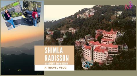 Hotel Radisson Shimla Property Show Round Best Hotel In Shimla Near