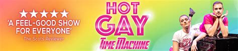Win West End Tickets To Hot Gay Time Machine Competitions Stage Faves