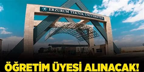 Erzurum Teknik Niversitesi Retim Yesi Alacak