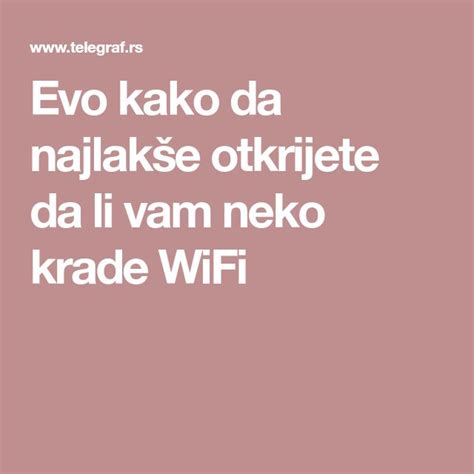 Evo Kako Da Najlak E Otkrijete Da Li Vam Neko Krade Wifi Evo Neko Wifi