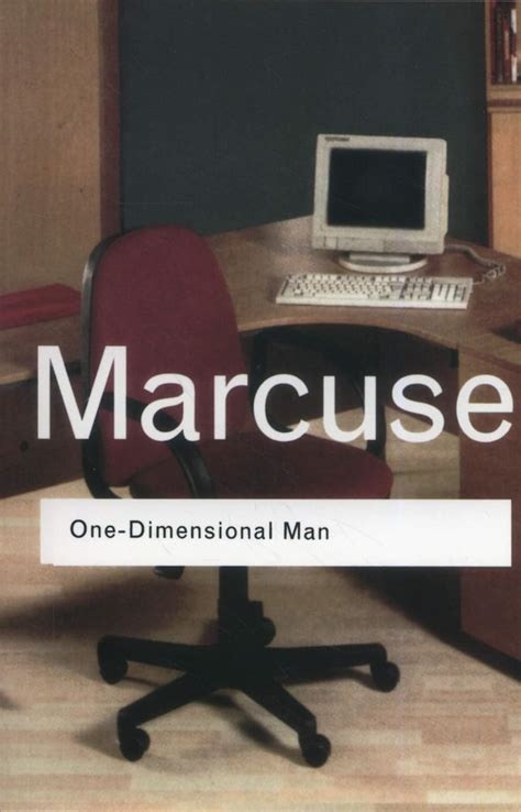 One Dimensional Man Studies In The Ideology Of Advanced Industrial