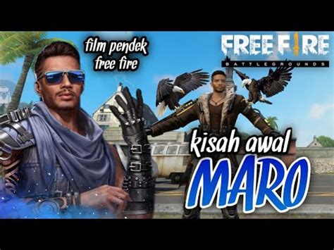 FILM PENDEK FREE FIRE KISAH AWAL MARO PENAKLUK MATA ELANG YouTube