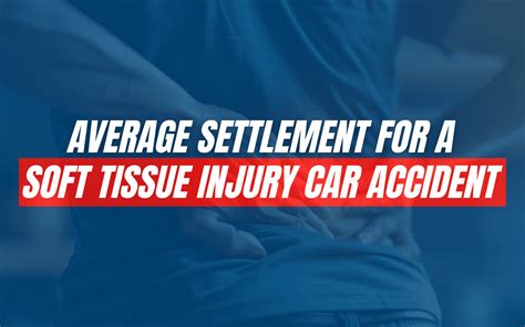 Average Settlement For Soft Tissue Injury Car Accidents