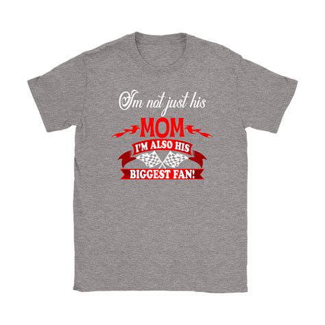 Im Not Just His Mom Im Also His Biggest Fan T Shirts