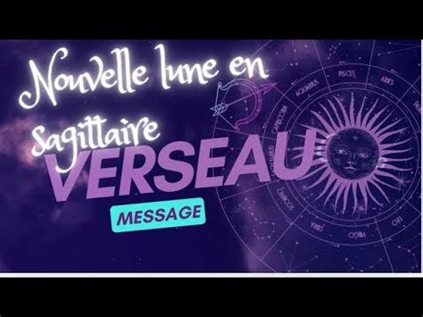 Verseau Nouvelle Lune En Sagittaire Attention Une Personne Vous