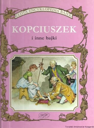 Kopciuszek I Inne Bajki Z Ota Encyklopedia Bajek Peter Holeinone