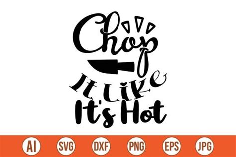 Chop It Like It S Hot Svg Graphic By Bokkor Creative Fabrica
