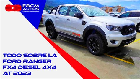 Nueva Ford Ranger Fx4 Diesel 4x4 At 2023 Todas Sus Características