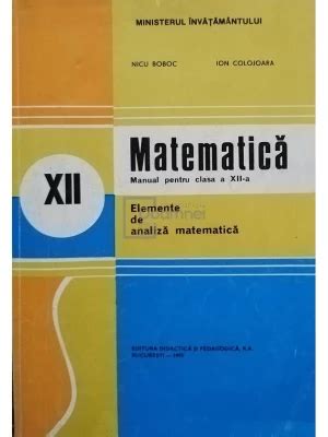 Nicu Boboc Matematica Manual Pentru Clasa A XII A Elemente De