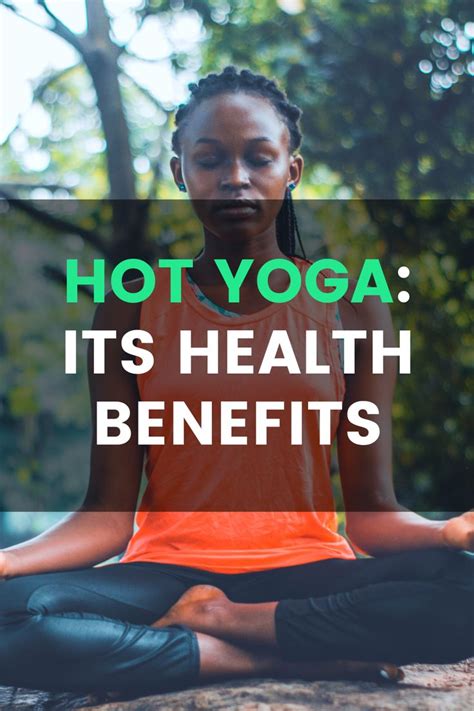 Hot Yoga Science Based Facts About Its Health Benefits Hot Yoga Benefits Hot Yoga Bikram