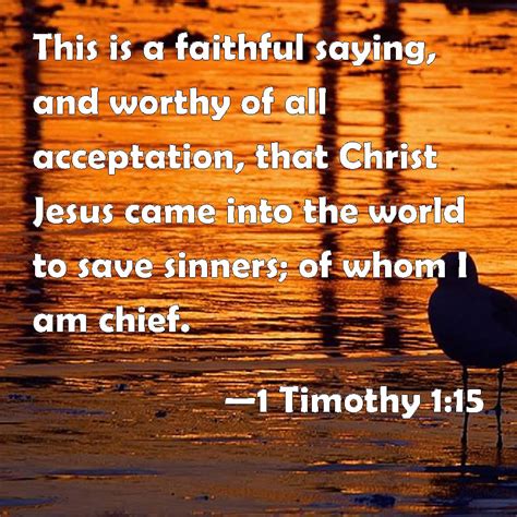 1 Timothy 1 15 This Is A Faithful Saying And Worthy Of All Acceptation