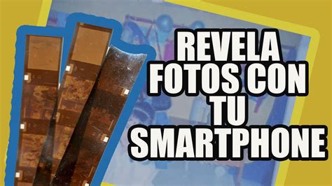 Como Revelar Fotos De Rollo Con Smartphone Youtube