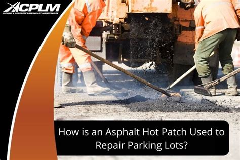 How Is An Asphalt Hot Patch Used To Repair Parking Lots