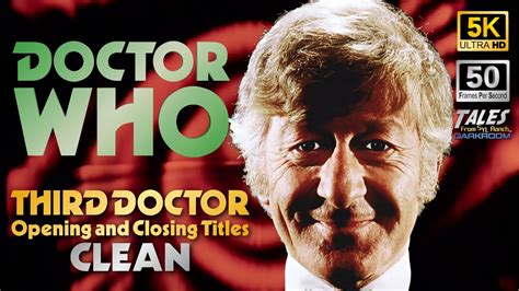 Doctor Who Third Doctor Opening And Closing Titles Clean Remastered To 5k 50fps Hd Youtube