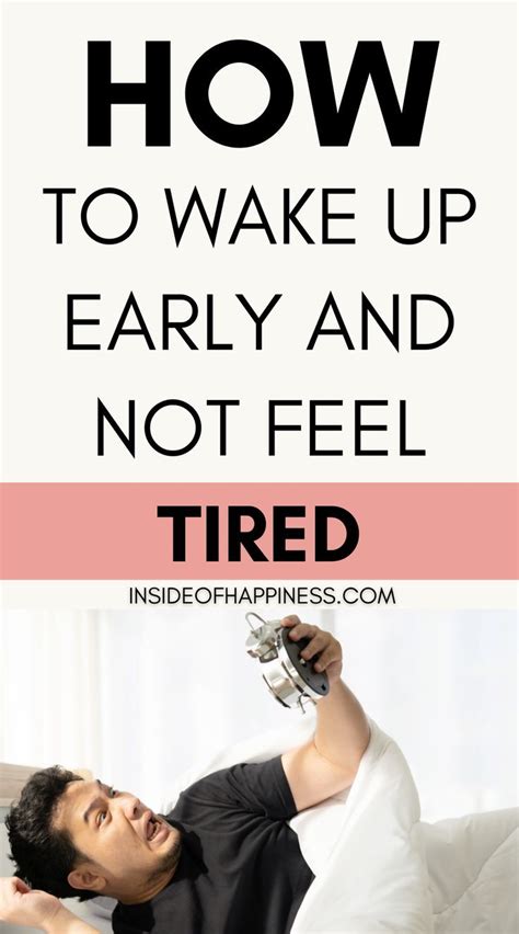 Tips To Wake Up Early And Not Feel Exhausted And Tired Why Are You