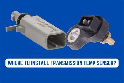 Where To Install Transmission Temp Sensor Sensor Diary