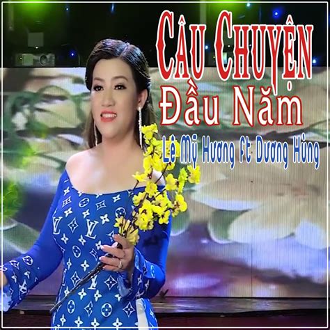 ‎Câu Chuyện Đầu Năm (feat. Duong Hung) - Single - Album by Lê Mỹ Hương - Apple Music