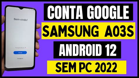 REMOVER CONTA GOOGLE SAMSUNG A03S 2022 ATUALIZADO ANDROID 12 SEM PC SEM