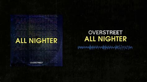 Overstreet All Nighter Official Audio Youtube