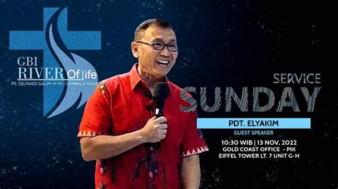 GBI River Of Life Ibadah Live Streaming 13 Nov 2022 Pdt Elyakim