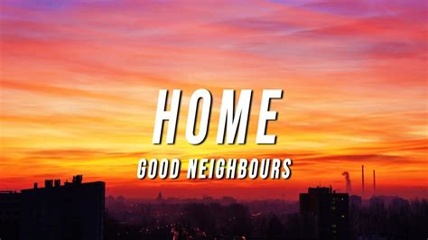 Good Neighbours Home Lyrics YouTube