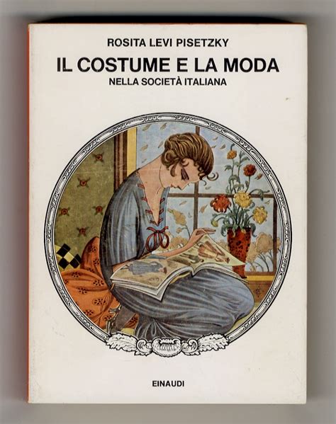 Il Costume E La Moda Nella Societ Italiana By Levi Pisetzky Rosita