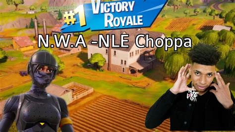 N W A Nle Choppa Fortnite Montage Youtube