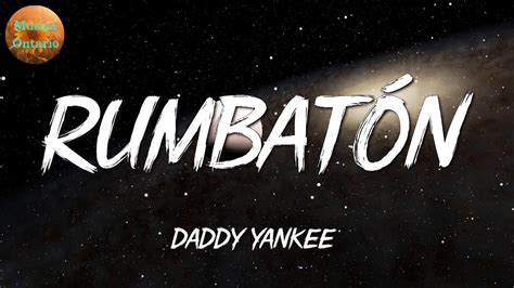 Daddy Yankee Rumbatón Bad Bunny Sech Natti Natasha Letra Lyrics