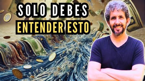 El Dinero Y Lo Que Deseas Fluir Como El Agua Si Entiendes Esto Youtube