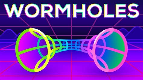 Wormholes Explained Breaking Spacetime YouTube