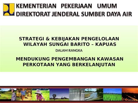 PPT STRATEGI KEBIJAKAN PENGELOLAAN WILAYAH SUNGAI BARITO KAPUAS