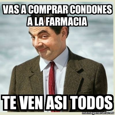 Meme Mr Bean Vas A Comprar Condones A La Farmacia Te Ven Asi Todos