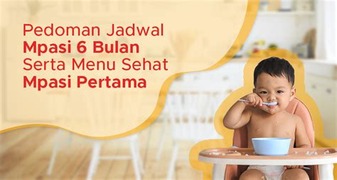 Pedoman Jadwal Mpasi 6 Bulan Serta Menu Sehat Mpasi Pertama