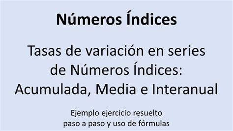 Cálculo de las tasas de variación acumulada media e interanuales en un