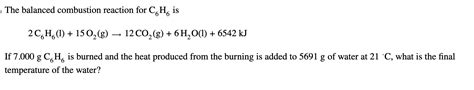 Solved The balanced combustion reaction for C6H6 is | Chegg.com