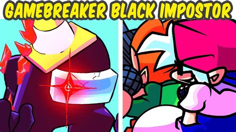 Friday Night Funkin Cover Gamebreaker But Black Sing It Vs Impostor V5 Vs Pico And Bf Fnf Mod