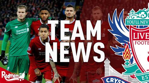 Crystal Palace V Liverpool Team News Live Youtube