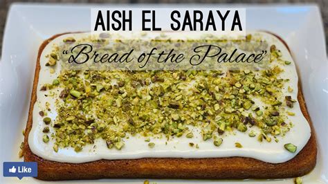 Aish El Saraya Bread Of The Palace A Delicious Middle Eastern