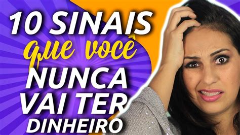 10 sinais que você NUNCA VAI FICAR RICO YouTube