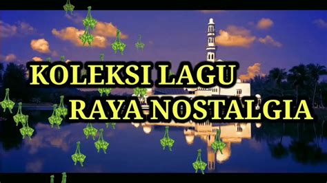 Koleksi Lagu Raya Lama - Koleksi Nostalgia Lagu Raya Terbaik Sepanjang Zaman - YouTube / 17 ...