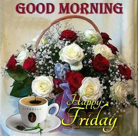 Good Morning Happy Friday Pictures Photos And Images For Facebook