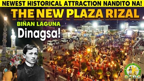 Wow Dadayuhin Ito The New Plaza Rizal Of Bi An Laguna Araw Ng