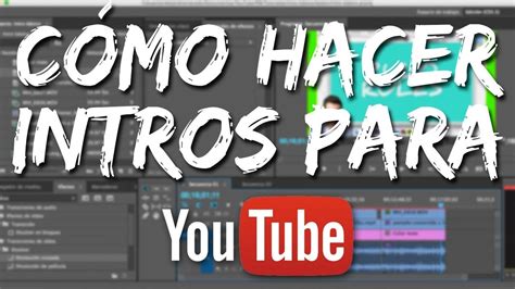 Como Hacer Una Intro Animada After Effects Youtube