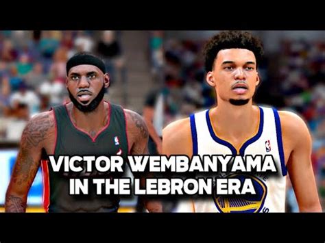 Putting Victor Wembanyama In The Lebron Era Nba K Youtube