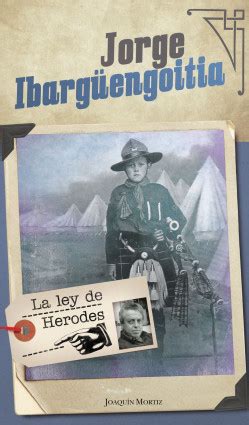 La ley de Herodes - Jorge Ibargüengoitia | PlanetadeLibros