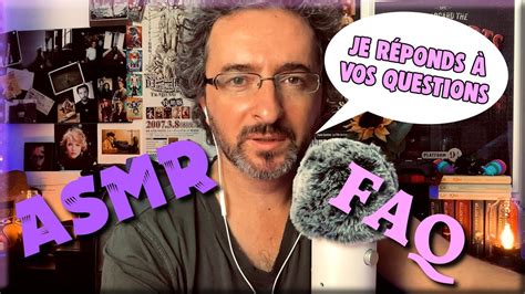 Asmr Fr Faq Je R Ponds Vos Questions Blabla Chuchotement Youtube